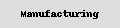 Manufacturing